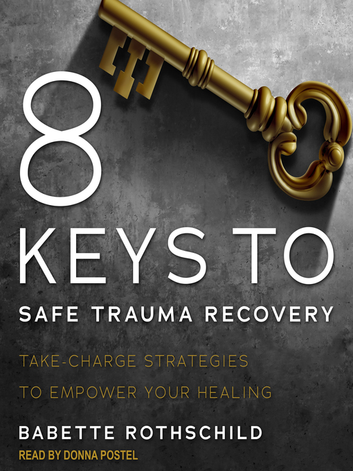 Title details for 8 Keys to Safe Trauma Recovery by Babette Rothschild - Available